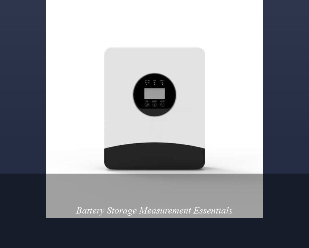Battery Storage Measurement Essentials